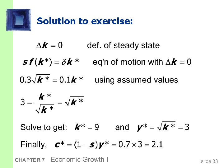 Solution to exercise: CHAPTER 7 Economic Growth I slide 33 