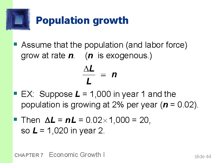 Population growth § Assume that the population (and labor force) grow at rate n.
