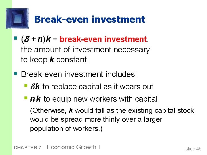 Break-even investment § ( + n)k = break-even investment, the amount of investment necessary