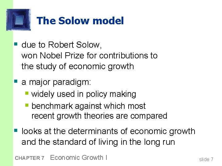 The Solow model § due to Robert Solow, won Nobel Prize for contributions to