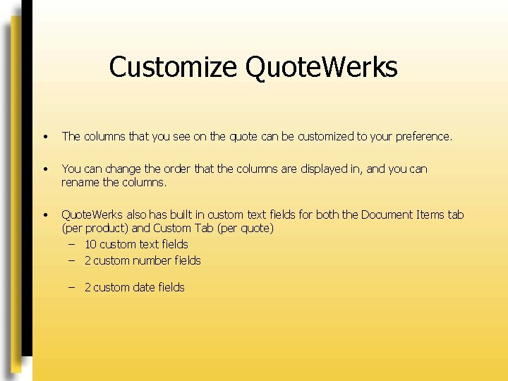 Customize Quote. Werks • The columns that you see on the quote can be