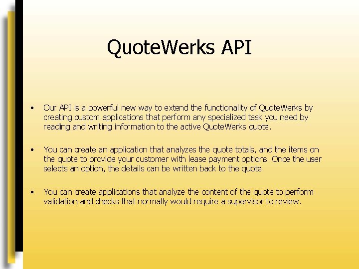 Quote. Werks API • Our API is a powerful new way to extend the
