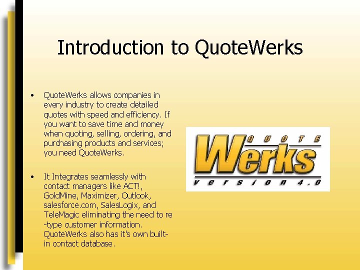 Introduction to Quote. Werks • Quote. Werks allows companies in every industry to create