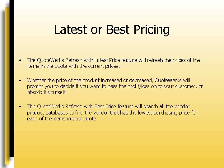 Latest or Best Pricing • The Quote. Werks Refresh with Latest Price feature will