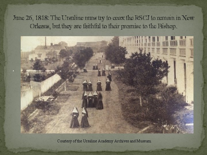 June 26, 1818: The Ursuline nuns try to coax the RSCJ to remain in