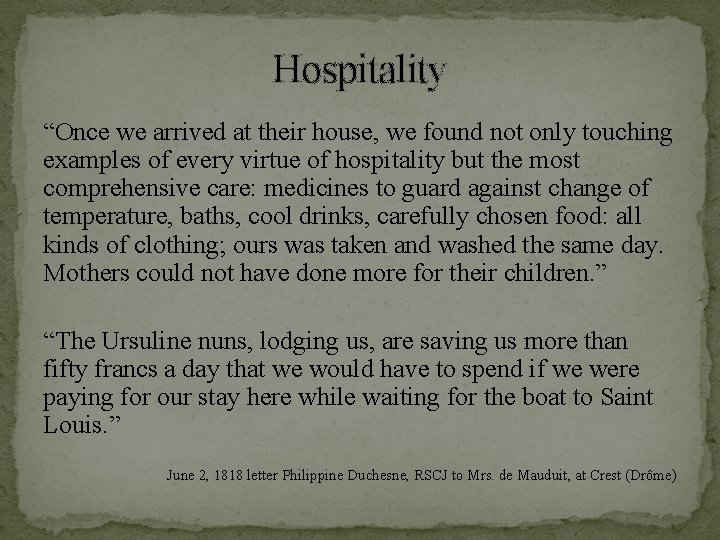 Hospitality “Once we arrived at their house, we found not only touching examples of