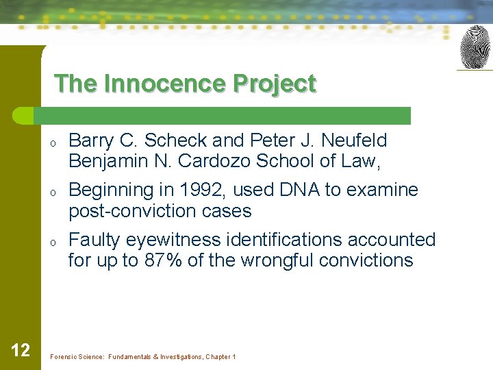 The Innocence Project o o o 12 Barry C. Scheck and Peter J. Neufeld