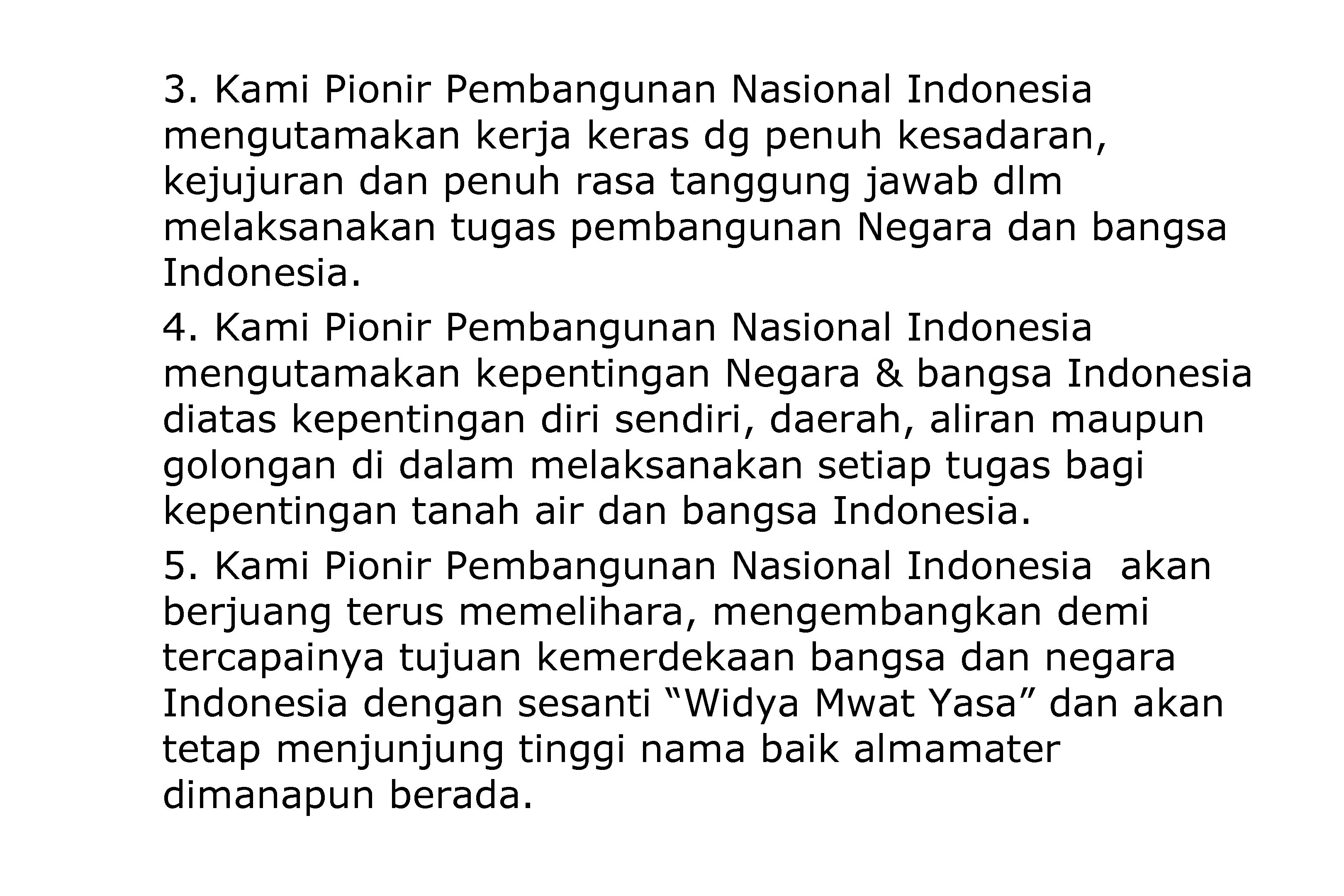 3. Kami Pionir Pembangunan Nasional Indonesia mengutamakan kerja keras dg penuh kesadaran, kejujuran dan