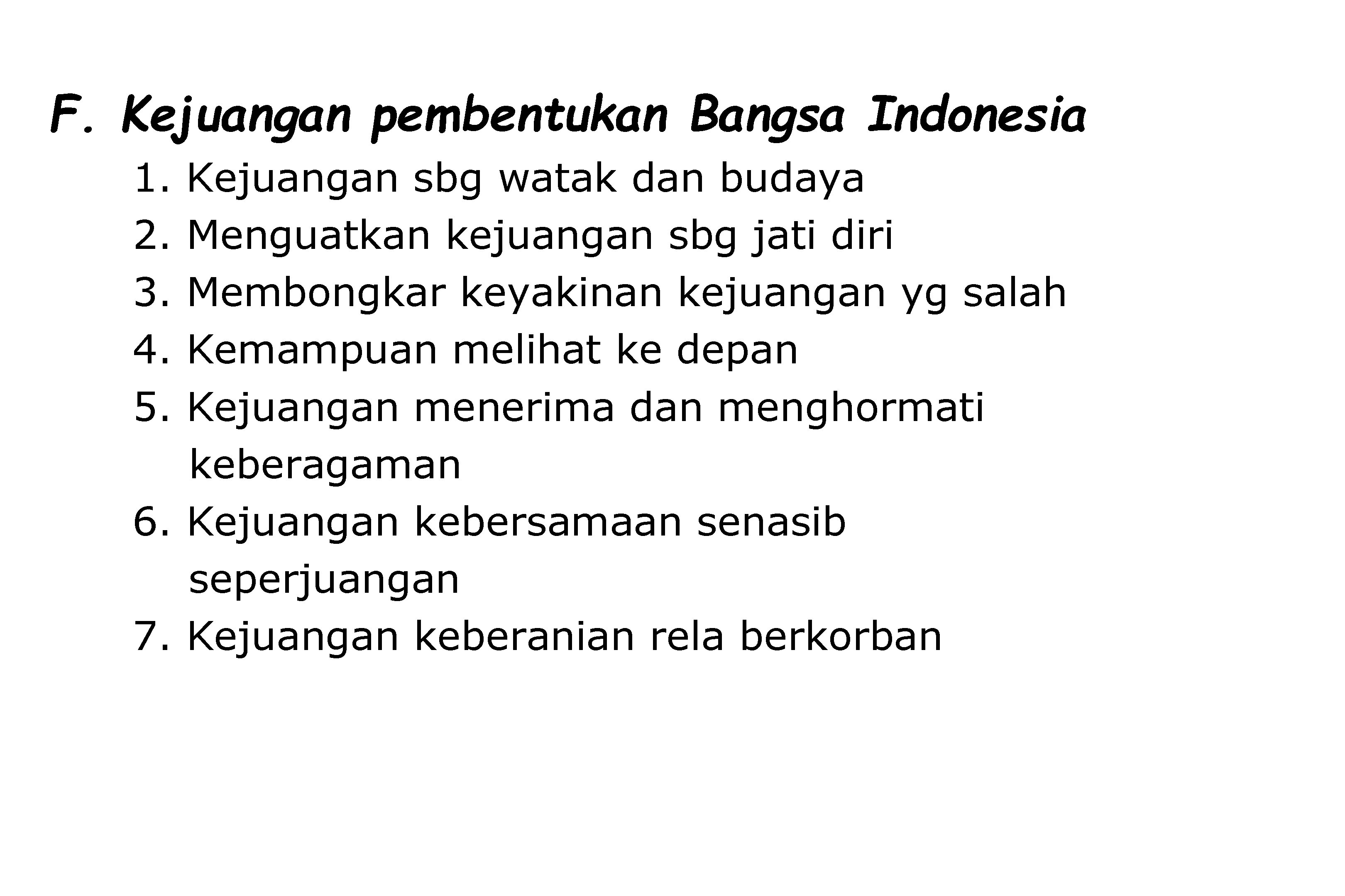 F. Kejuangan pembentukan Bangsa Indonesia 1. 2. 3. 4. 5. Kejuangan sbg watak dan