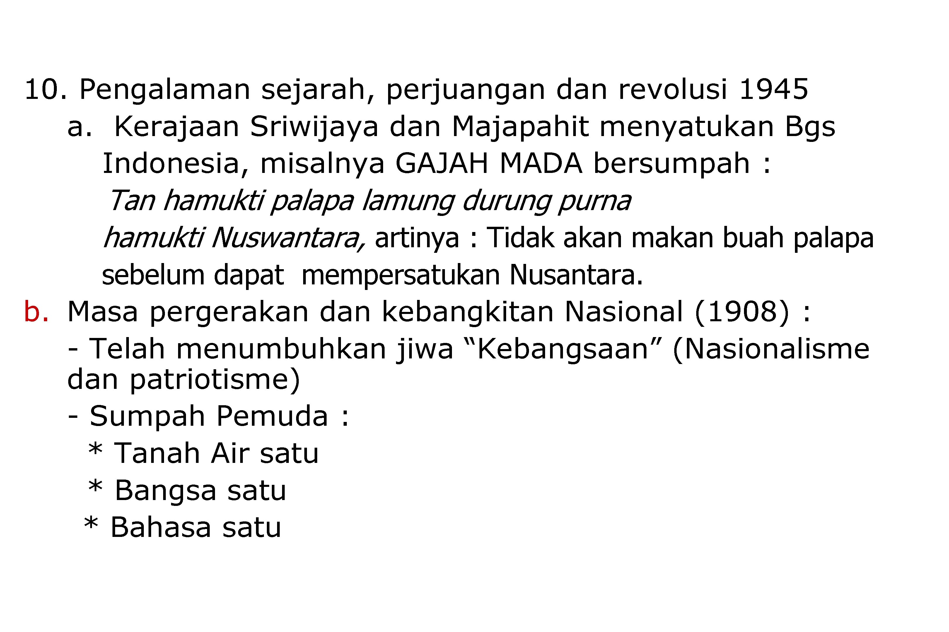 10. Pengalaman sejarah, perjuangan dan revolusi 1945 a. Kerajaan Sriwijaya dan Majapahit menyatukan Bgs