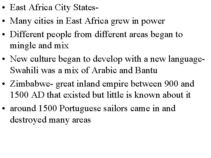  • East Africa City States • Many cities in East Africa grew in