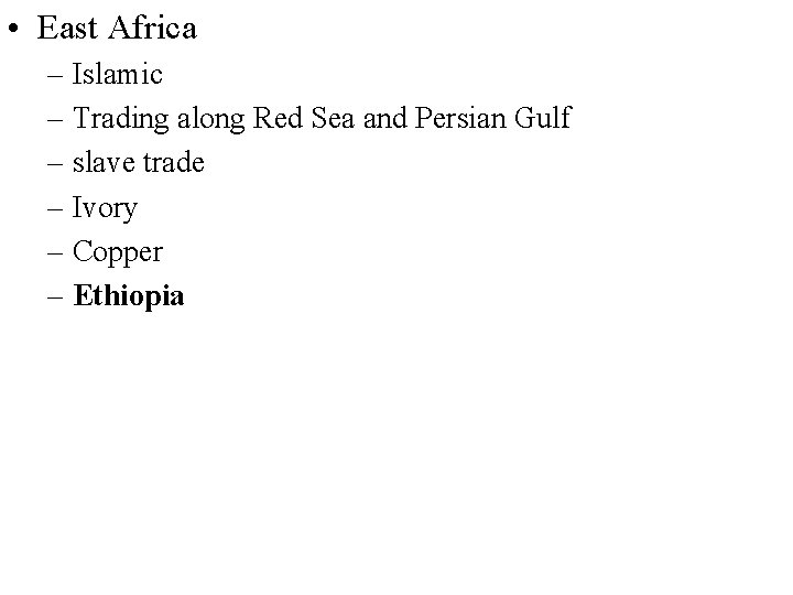  • East Africa – Islamic – Trading along Red Sea and Persian Gulf