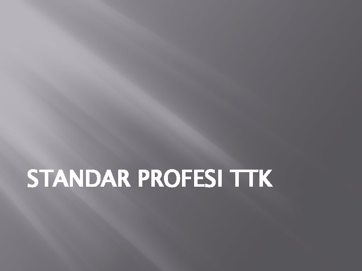 STANDAR PROFESI TTK 