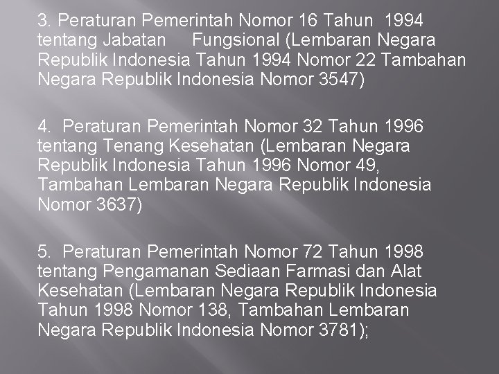 3. Peraturan Pemerintah Nomor 16 Tahun 1994 tentang Jabatan Fungsional (Lembaran Negara Republik Indonesia