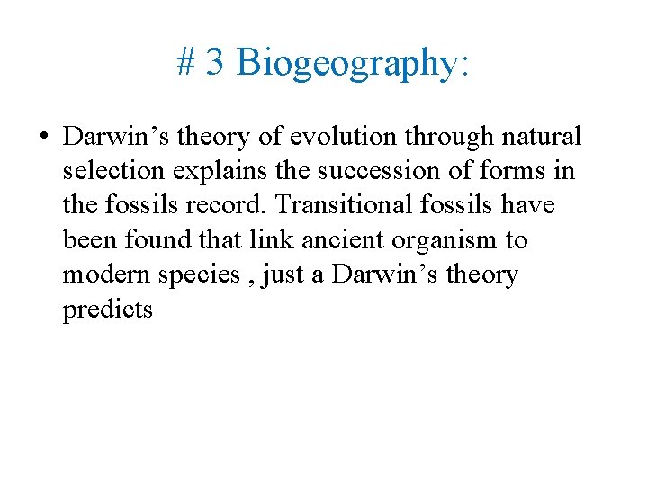 # 3 Biogeography: • Darwin’s theory of evolution through natural selection explains the succession