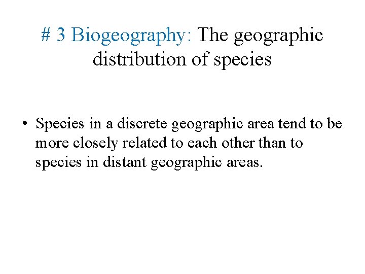 # 3 Biogeography: The geographic distribution of species • Species in a discrete geographic
