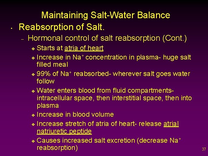  • Maintaining Salt-Water Balance Reabsorption of Salt. – Hormonal control of salt reabsorption