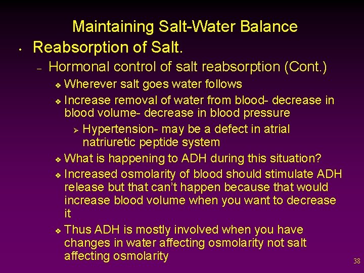  • Maintaining Salt-Water Balance Reabsorption of Salt. – Hormonal control of salt reabsorption