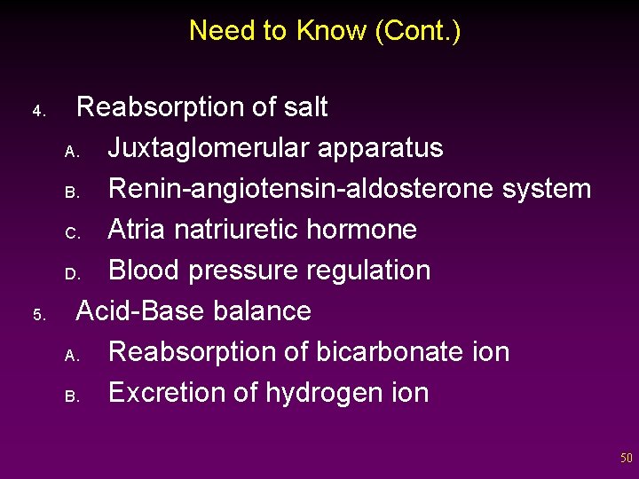Need to Know (Cont. ) 4. 5. Reabsorption of salt A. Juxtaglomerular apparatus B.