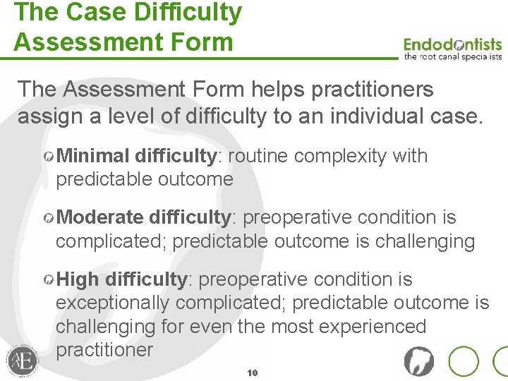 The Case Difficulty Assessment Form The Assessment Form helps practitioners assign a level of