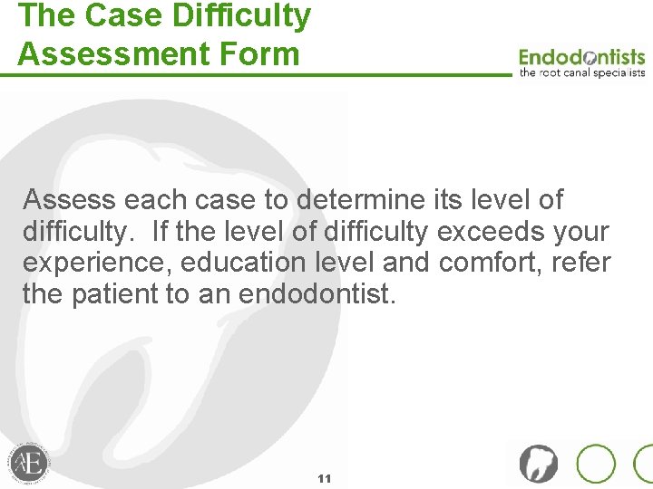The Case Difficulty Assessment Form Assess each case to determine its level of difficulty.
