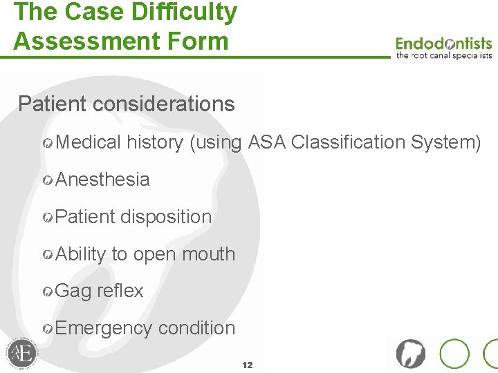 The Case Difficulty Assessment Form Patient considerations Medical history (using ASA Classification System) Anesthesia