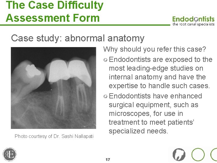 The Case Difficulty Assessment Form Case study: abnormal anatomy Photo courtesy of Dr. Sashi