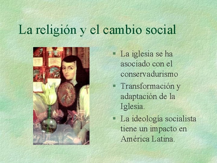 La religión y el cambio social § La iglesia se ha asociado con el La religión y el cambio social § La iglesia se ha asociado con el