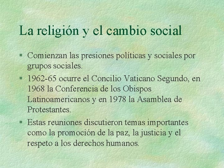 La religión y el cambio social § Comienzan las presiones políticas y sociales por La religión y el cambio social § Comienzan las presiones políticas y sociales por