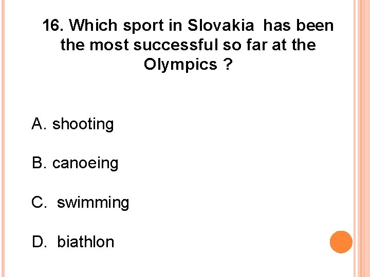 16. Which sport in Slovakia has been the most successful so far at the