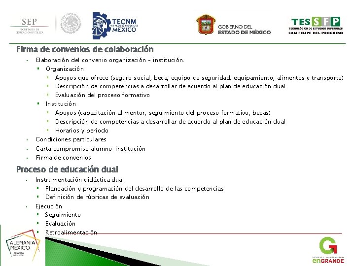 Firma de convenios de colaboración § § Elaboración del convenio organización – institución. §