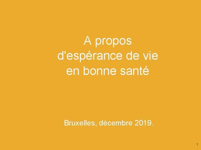 A propos d'espérance de vie en bonne santé Bruxelles, décembre 2019. © 2014 Heales