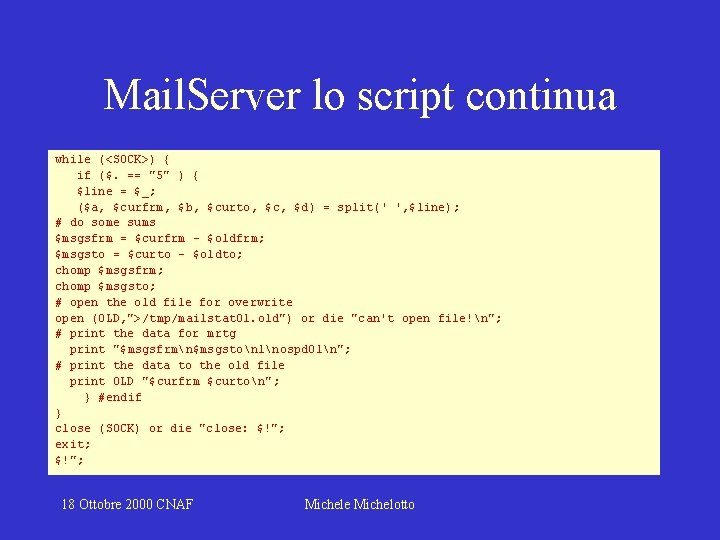 Mail. Server lo script continua while (<SOCK>) { if ($. == "5" ) {