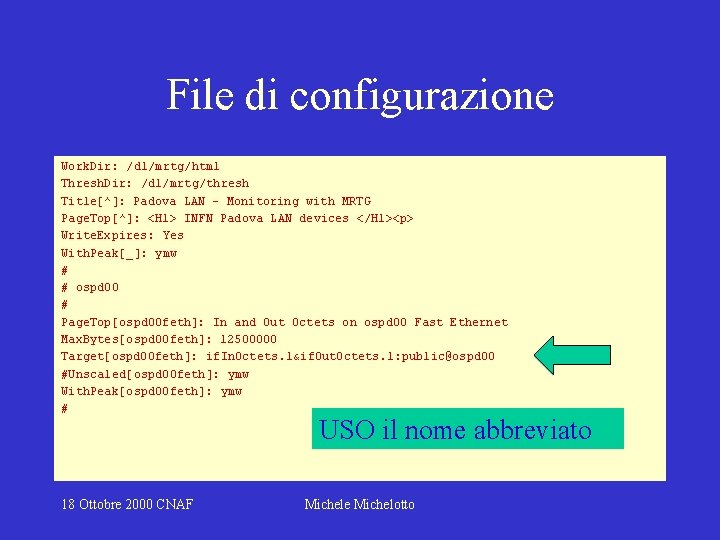 File di configurazione Work. Dir: /d 1/mrtg/html Thresh. Dir: /d 1/mrtg/thresh Title[^]: Padova LAN
