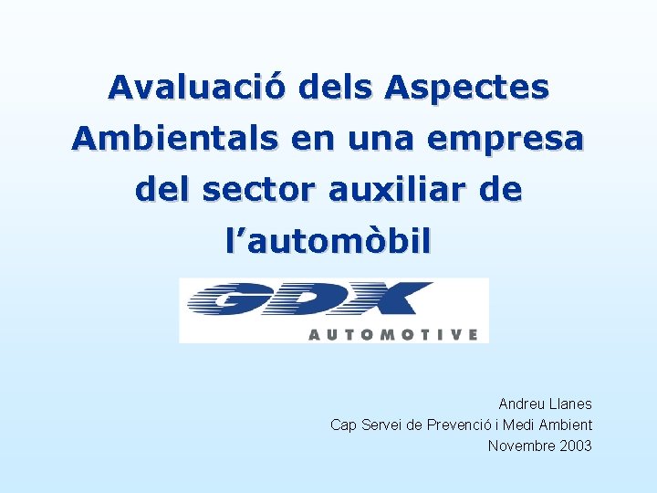 Avaluació dels Aspectes Ambientals en una empresa del sector auxiliar de l’automòbil Andreu Llanes