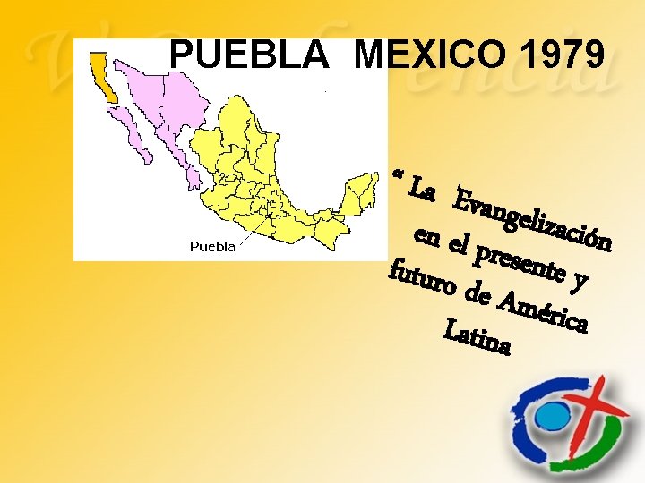 PUEBLA MEXICO 1979 “ La E vangeli en el p zación r e futuro