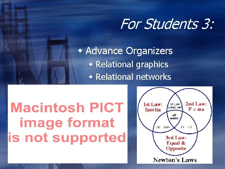 For Students 3: w Advance Organizers w Relational graphics w Relational networks 