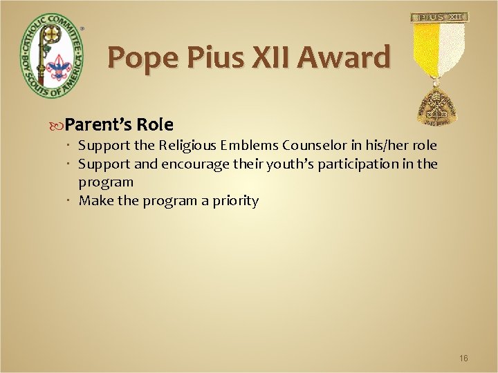 Pope Pius XII Award Parent’s Role Support the Religious Emblems Counselor in his/her role