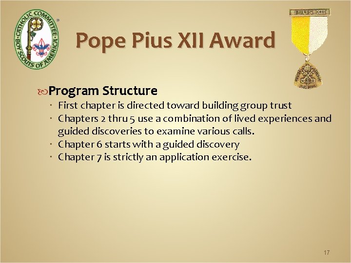 Pope Pius XII Award Program Structure First chapter is directed toward building group trust