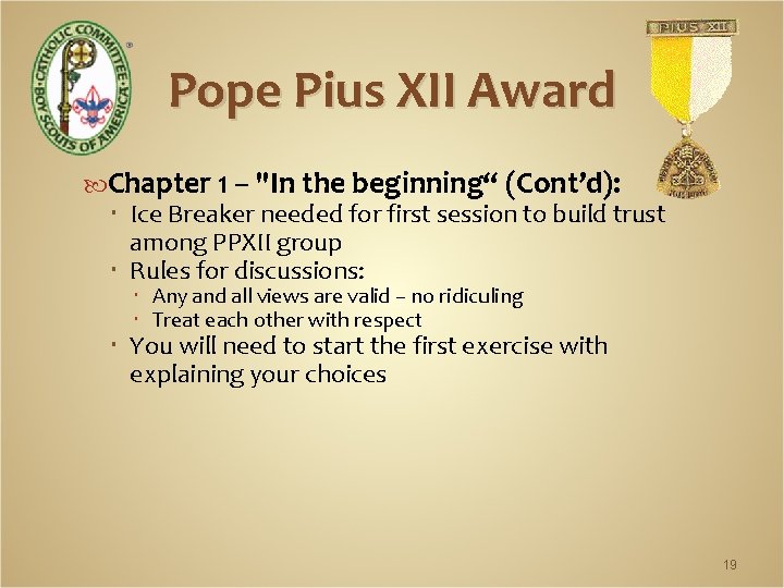 Pope Pius XII Award Chapter 1 – "In the beginning“ (Cont’d): Ice Breaker needed