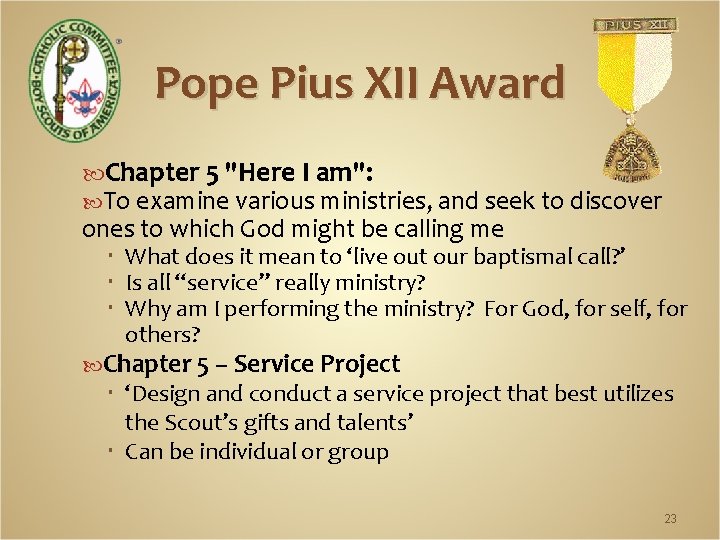 Pope Pius XII Award Chapter 5 "Here I am": To examine various ministries, and