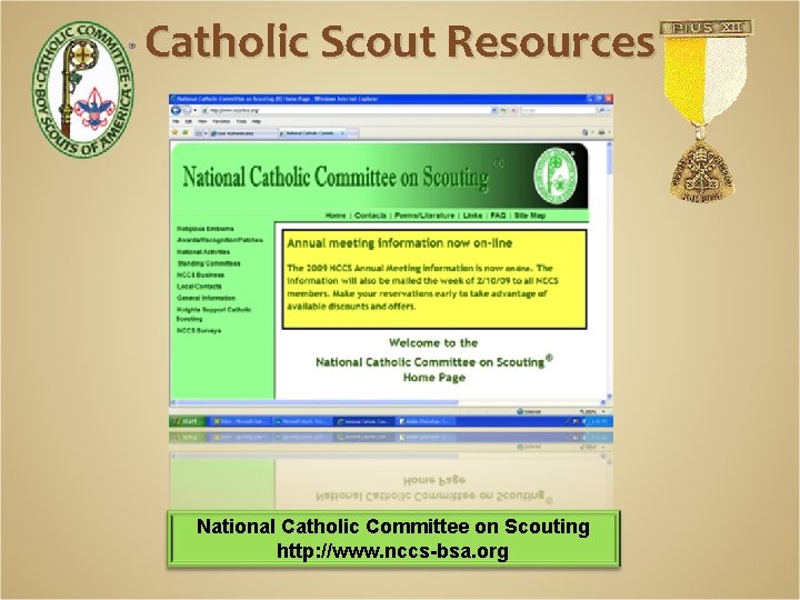 Catholic Scout Resources National Catholic Committee on Scouting http: //www. nccs-bsa. org 