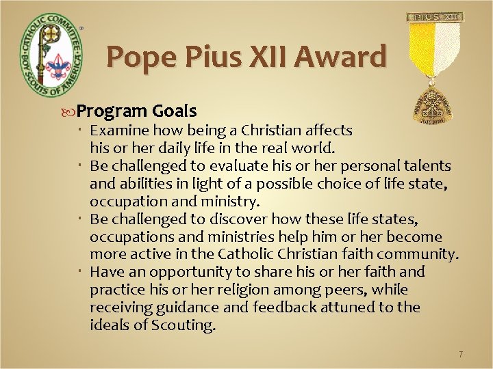 Pope Pius XII Award Program Goals Examine how being a Christian affects his or