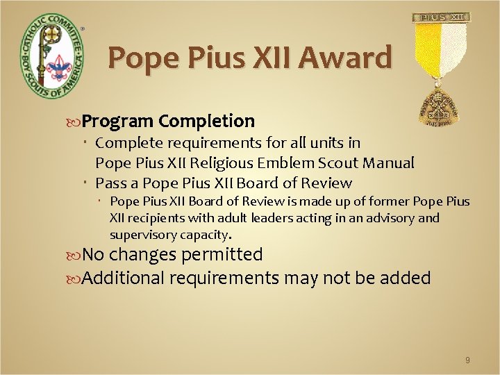 Pope Pius XII Award Program Completion Complete requirements for all units in Pope Pius
