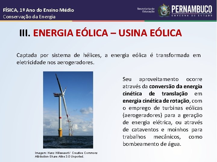 FÍSICA, 1º Ano do Ensino Médio Conservação da Energia III. ENERGIA EÓLICA – USINA