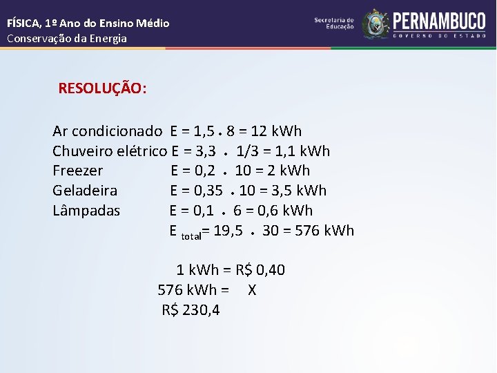 FÍSICA, 1º Ano do Ensino Médio Conservação da Energia RESOLUÇÃO: Ar condicionado E =