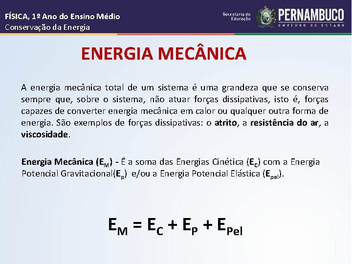 FÍSICA, 1º Ano do Ensino Médio Conservação da Energia ENERGIA MEC NICA A energia