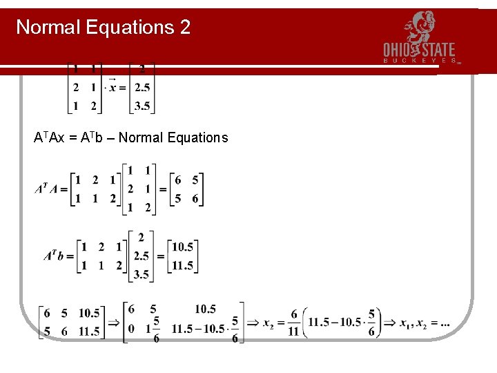 Normal Equations 2 ATAx = ATb – Normal Equations 