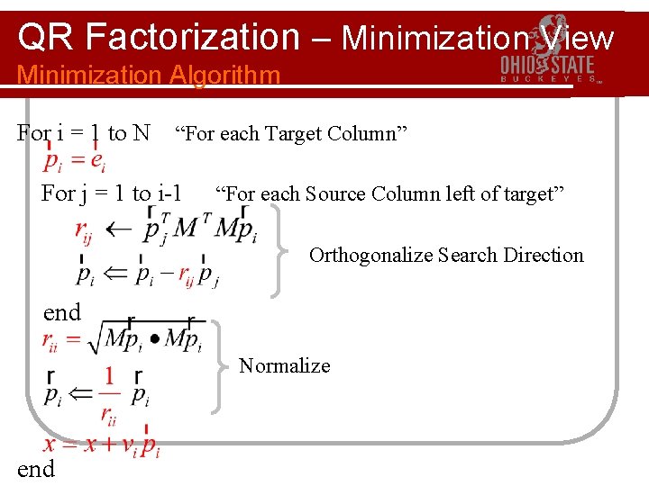 QR Factorization – Minimization View Minimization Algorithm For i = 1 to N “For