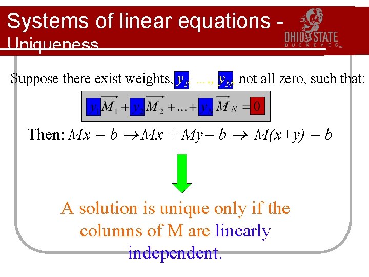 Systems of linear equations Uniqueness Suppose there exist weights, y 1, …. , y.